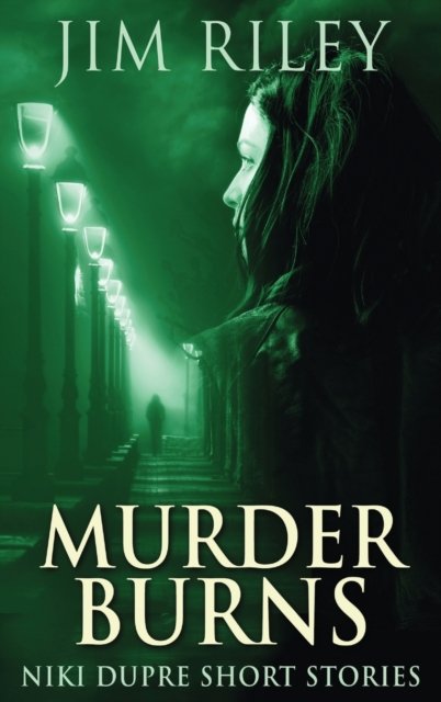 Cover for Jim Riley · Murder Burns (Gebundenes Buch) (2021)