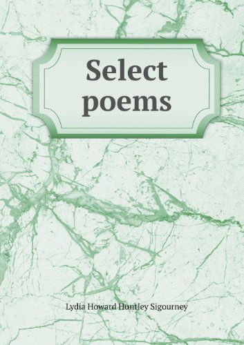 Cover for L. H. Sigourney · Select Poems (Paperback Book) (2013)