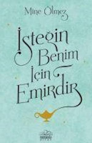 Cover for Mine Ölmez · İsteğin Benim için Emirdir (Paperback Book) (2019)