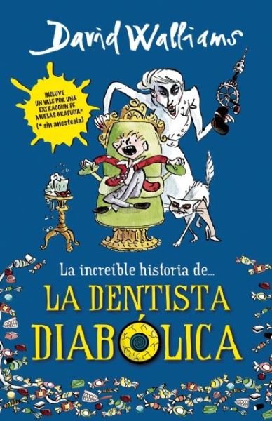 La Increible Historia De La Dentista Diabolica - David Walliams - Kirjat - Montena - 9786073123990 - tiistai 30. kesäkuuta 2015