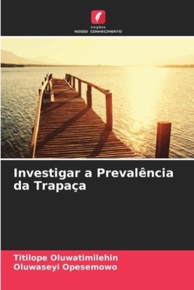 Cover for Titilope Oluwatimilehin · Investigar a Prevalencia da Trapaca (Paperback Book) (2021)