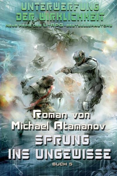 Cover for Michael Atamanov · Sprung ins Ungewisse (Unterwerfung der Wirklichkeit Buch 5) (Taschenbuch) (2020)