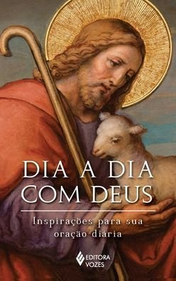 Cover for Varios Autores · Dia a Dia com Deus. Inspirações Para Sua Oração Diária (Paperback Book) (2020)