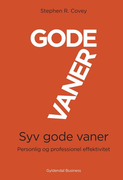 Cover for Stephen R. Covey · 7 gode vaner - personlig og professionel effektivitet (Sewn Spine Book) [1er édition] (2008)