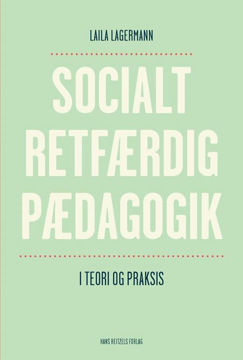 Cover for Laila Lagermann · Socialt retfærdig pædagogik (Book) [1. wydanie] (2023)