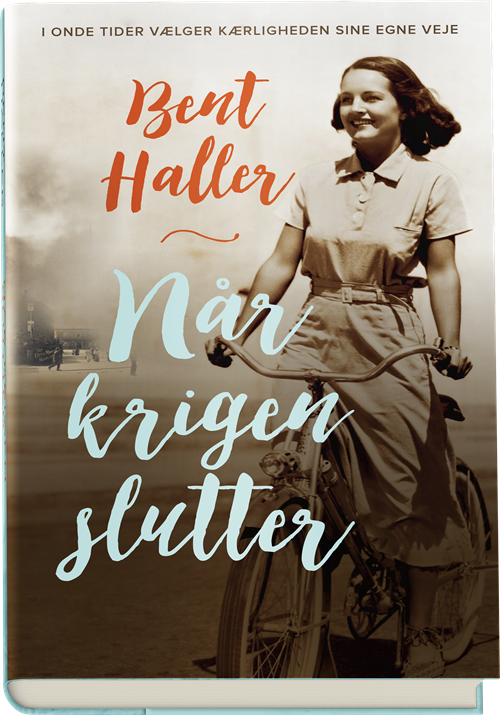 Cover for Bent Haller · Når krigen slutter (Indbundet Bog) [1. udgave] (2019)