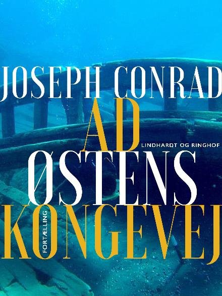 Cover for Joseph Conrad · Stærke Stemmer: Ad Østens Kongevej (Heftet bok) [1. utgave] (2017)