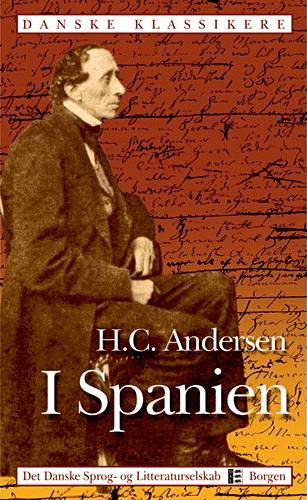 Cover for H. C. Andersen · Danske klassikere.: I Spanien (Sewn Spine Book) [1º edição] (2005)