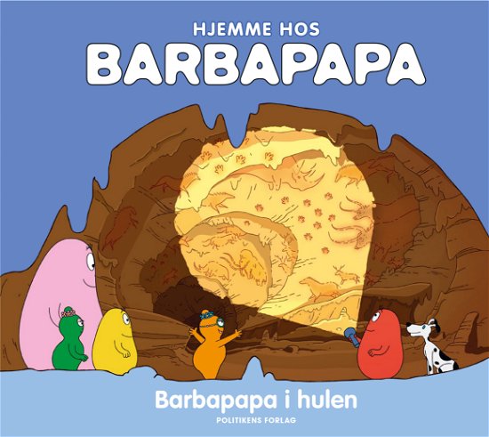 Hjemme hos Barbapapa: Barbapapa i hulen - Alice Taylor & Thomas Taylor - Bøker - Politikens Forlag - 9788740069990 - 9. februar 2021