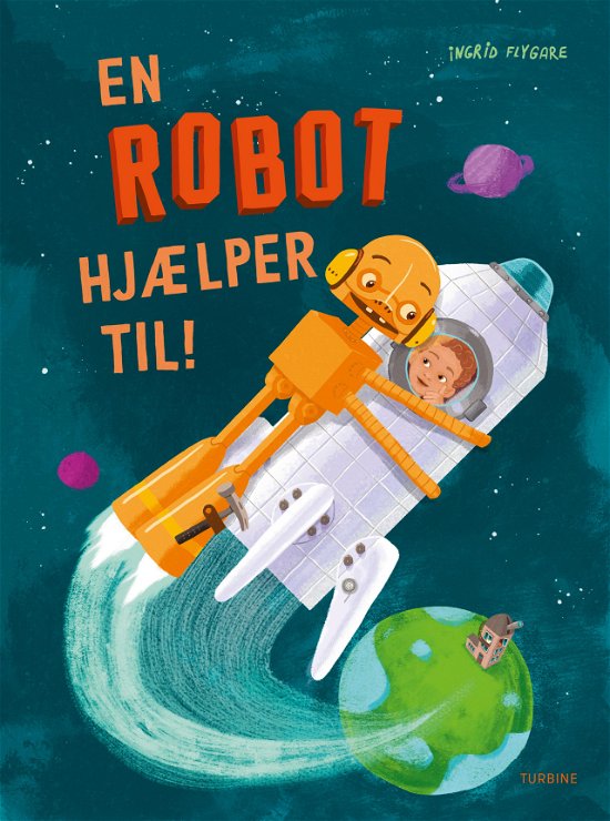 Cover for Ingrid Flygare · En robot hjælper til! (Inbunden Bok) [1:a utgåva] (2018)