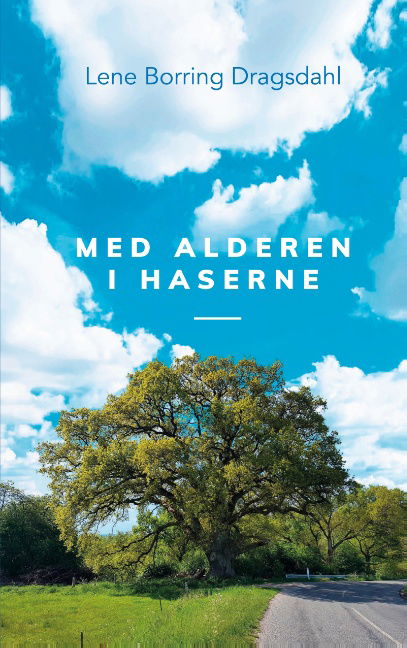 Med alderen i haserne - Lene Borring Dragsdahl - Books - Books on Demand - 9788743013990 - August 17, 2020