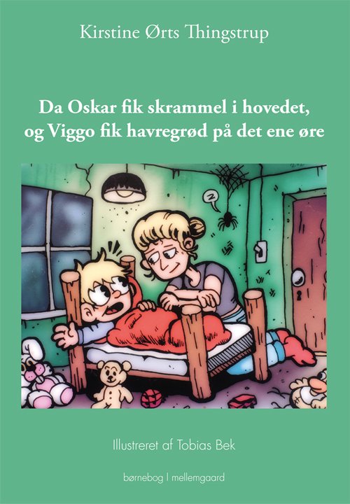 Cover for Kirstine Ørts Thingstrup · Da Oskar fik skrammel i hovedet, og Viggo fik havregrød på det ene øre (Sewn Spine Book) [1e uitgave] (2020)