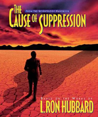 Cover for L. Ron Hubbard · The Cause of Suppression - Scientology Handbook Series (Pamphlet) (2004)