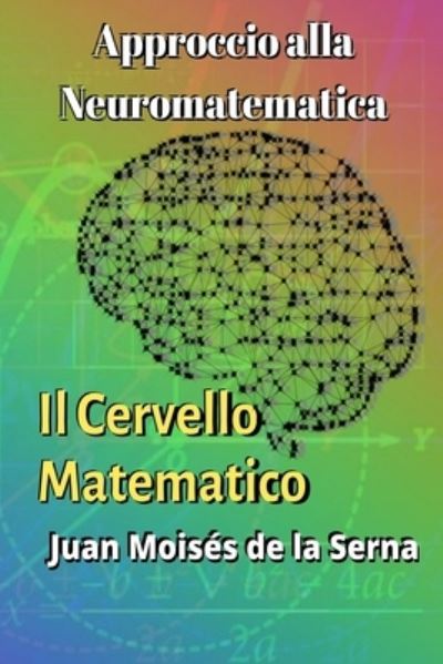 Approccio alla Neuromatematica - Juan Moises De La Serna - Books - Tektime - 9788835419990 - March 1, 2021