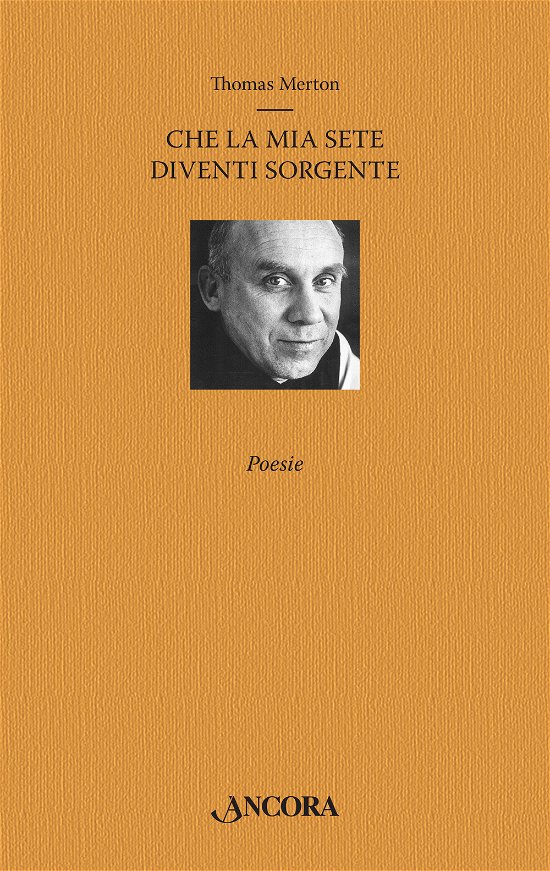 Cover for Thomas Merton · Che La Mia Sete Diventi Sorgente (Book)
