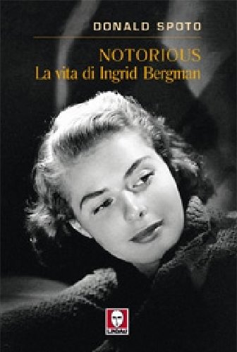 Cover for Donald Spoto · Notorious. La Vita Di Ingrid Bergman (Book)