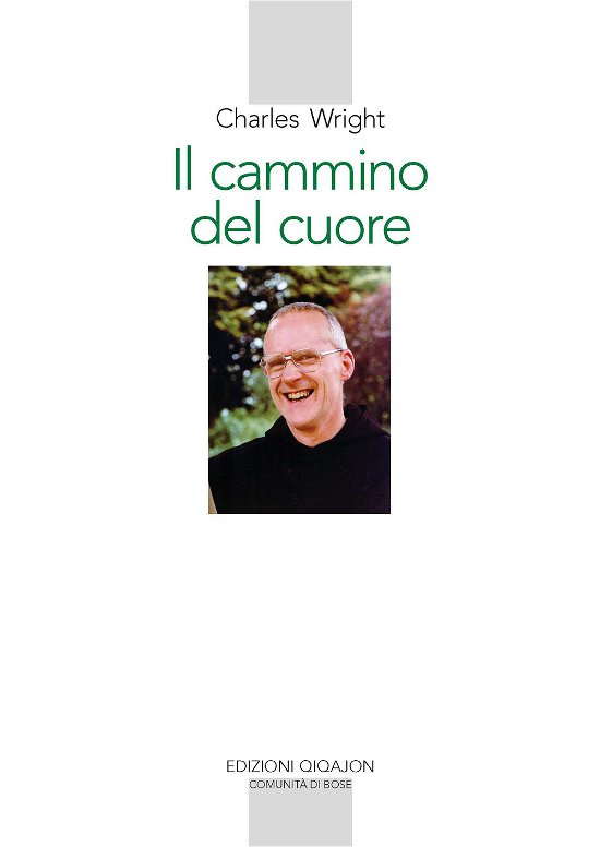Cover for Charles Wright · Il Cammino Del Cuore. L'esperienza Spirituale Di Andre Louf (Bog)
