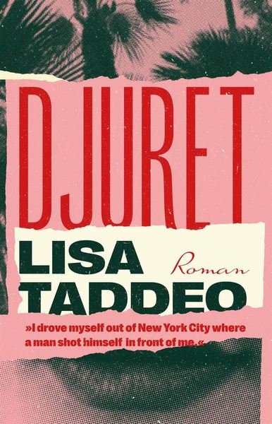 Cover for Lisa Taddeo · Djuret (Innbunden bok) (2021)