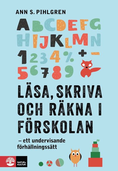 Cover for Ann S. Pihlgren · Läsa, skriva och räkna i förskolan : ett undervisande förhållningssätt (Book) (2020)