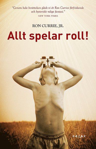 Cover for Ron Currie Jr. · Allt spelar roll (Hardcover Book) (2012)