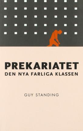 Cover for Guy Standing · Prekariatet : den nya farliga klassen (Book) (2016)