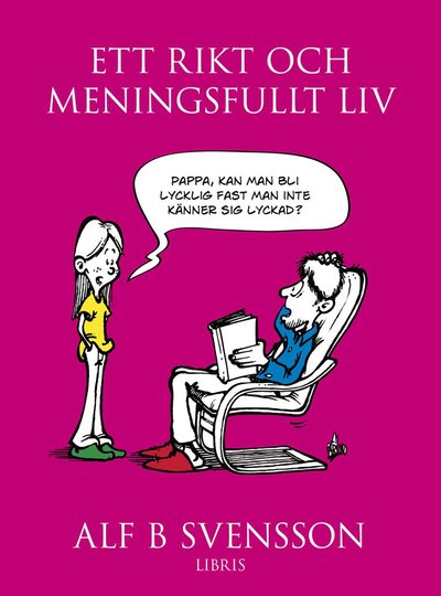 Cover for Alf B. Svensson · Ett rikt och meningsfullt liv (Map) (2012)