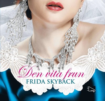 Cover for Frida Skybäck · Den vita frun (MP3-CD) (2013)