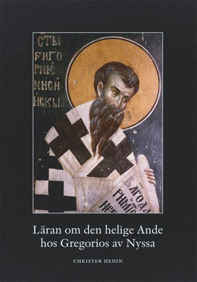 Cover for Christer Hedin · Läran om den helige Ande hos Gregorios av Nyssa (Book) (2014)