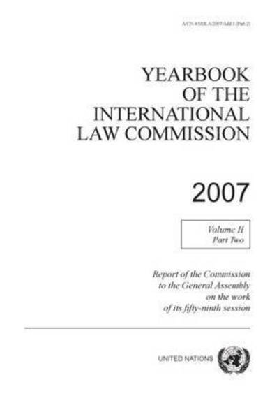 Cover for United Nations: International Law Commission · Yearbook of the International Law Commission 2007: Vol. 2: Part 2 - Yearbook of the International Law Commission 2007 (Paperback Book) (2014)