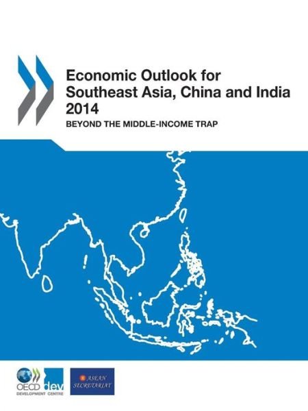 Cover for Oecd Organisation for Economic Co-operation and Development · Economic Outlook for Southeast Asia, China and India 2014:  Beyond the Middle-income Trap (Paperback Book) (2013)