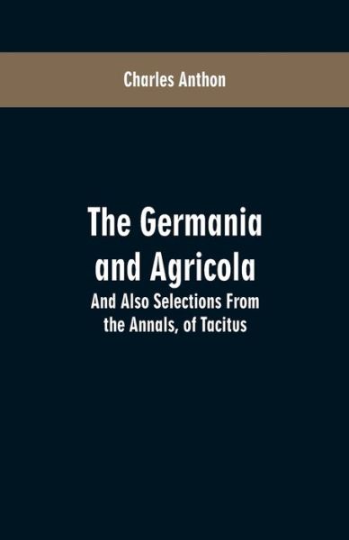 Cover for Charles Anthon · The Germania and Agricola (Paperback Book) (2019)