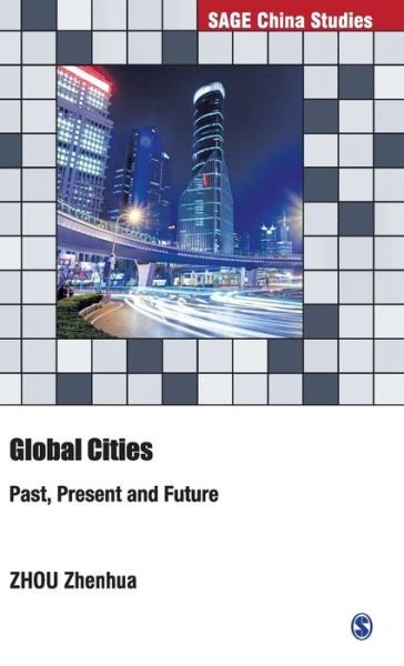 Cover for ZHOU Zhenhua · Global Cities: Past, Present and Future - SAGE China Studies (Gebundenes Buch) (2020)