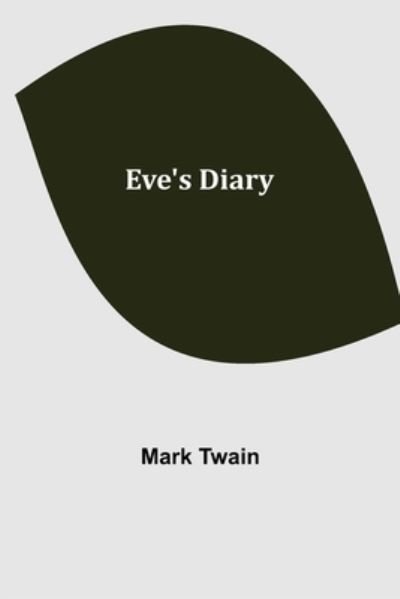 Eve's Diary - Mark Twain - Kirjat - Alpha Edition - 9789355114990 - perjantai 8. lokakuuta 2021