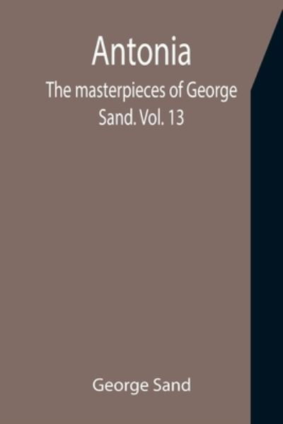 Cover for George Sand · Antonia; The masterpieces of George Sand. Vol. 13 (Paperback Book) (2021)