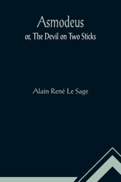 Cover for Alain Rene Le Sage · Asmodeus; or, The Devil on Two Sticks (Paperback Book) (2022)