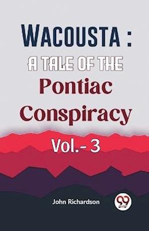 Cover for John Richardson · Wacousta: A Tale of the Pontiac Conspiracy (Paperback Book) (2023)