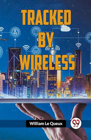 Cover for Le Queux William · Tracked by Wireless (Edition2023) (Paperback Book) (2023)