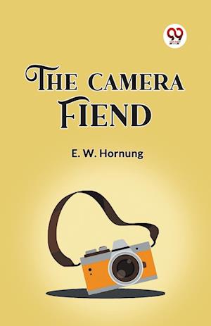 The Camera Fiend - E W Hornung - Livros - Double 9 Books LLP - 9789360460990 - 2024