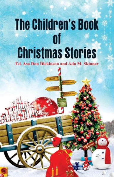 Cover for Ed. Asa Don Dickinson · The Children's Book of Christmas Stories (Paperback Book) (2017)