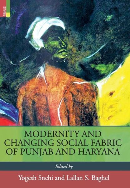 Cover for Lallan S Baghel · Modernity and Changing Social Fabric of Punjab and Haryana (Hardcover bog) (2018)