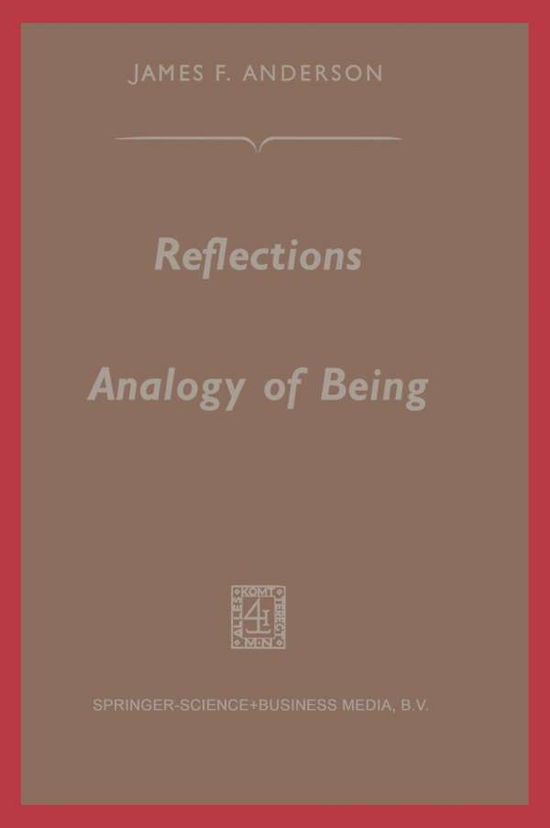 Cover for James F. Anderson · Reflections on the Analogy of Being (Pocketbok) [Softcover reprint of the original 1st ed. 1967 edition] (1967)