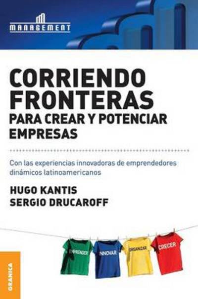 Cover for Sergio Drucaroff · Corriendo Fronteras Para Crear Y Potenciar Empresas (Paperback Book) [Spanish edition] (2011)