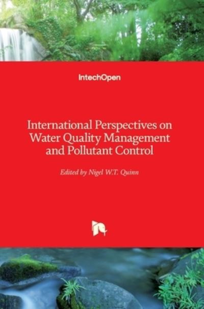 International Perspectives on Water Quality Management and Pollutant Control - Nigel W T Quinn - Books - In Tech - 9789535109990 - February 27, 2013