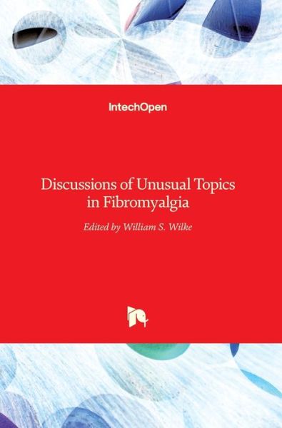 Cover for William S Wilke · Discussions of Unusual Topics in Fibromyalgia (Hardcover bog) (2018)