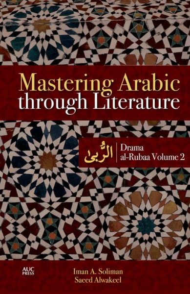 Cover for Iman A. Soliman · Mastering Arabic through Literature: Drama: al-Rubaa Volume 2 (Paperback Book) (2016)