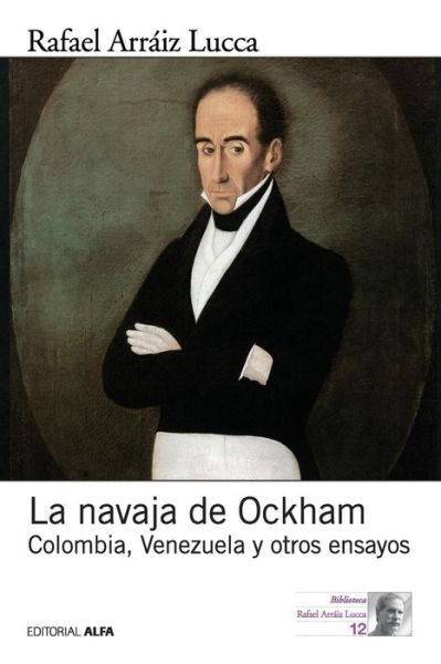 Cover for Rafael Arráiz Lucca · La navaja de Ockham (Paperback Book) (2016)