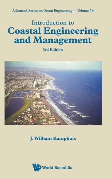 Cover for Kamphuis, J William (Queen's Univ, Canada) · Introduction To Coastal Engineering And Management (Third Edition) - Advanced Series On Ocean Engineering (Hardcover Book) (2020)