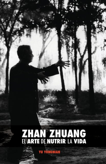 Zhan Zhuang - Yong Nian Yu - Livros - Discovery Publisher - 9789888412990 - 1 de novembro de 2015