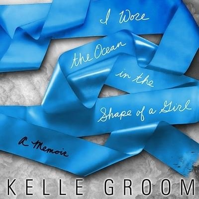 Cover for Kelle Groom · I Wore the Ocean in the Shape of a Girl (CD) (2011)