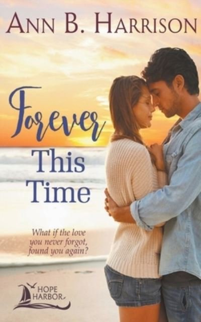 Cover for Ann B Harrison · Forever This Time - Hope Harbor (Paperback Book) (2020)
